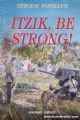 79441 Itzik, Be Strong! (ABRIDGED EDITION)